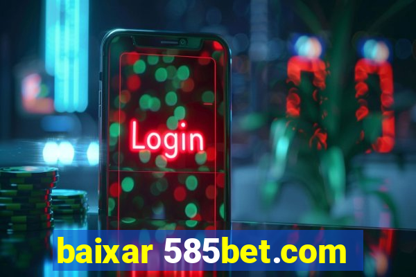 baixar 585bet.com